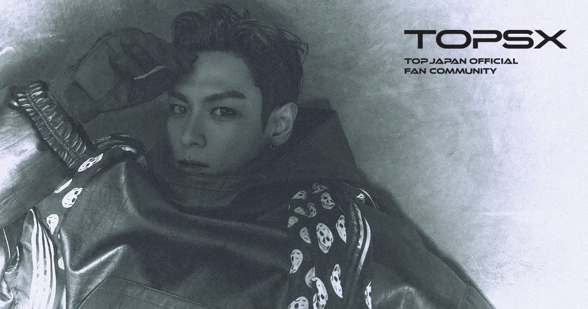 T.O.P JAPAN OFFICIAL FAN COMMUNITY | T.O.P JAPAN OFFICIAL FAN COMMUNITY |